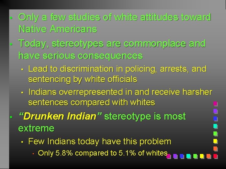  • • Only a few studies of white attitudes toward Native Americans Today,