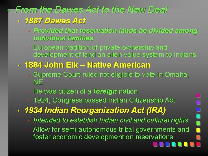  • From the Dawes Act to the New Deal • 1887 Dawes Act