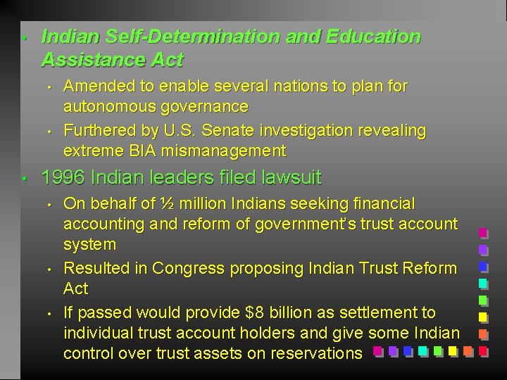  • Indian Self-Determination and Education Assistance Act • • • Amended to enable