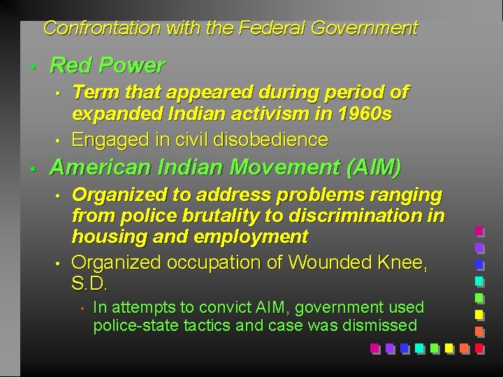 Confrontation with the Federal Government • Red Power • • • Term that appeared