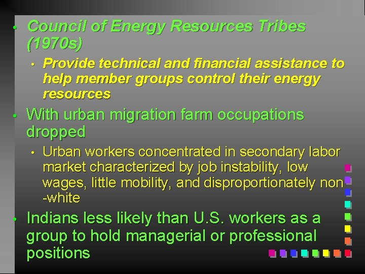  • Council of Energy Resources Tribes (1970 s) • • With urban migration
