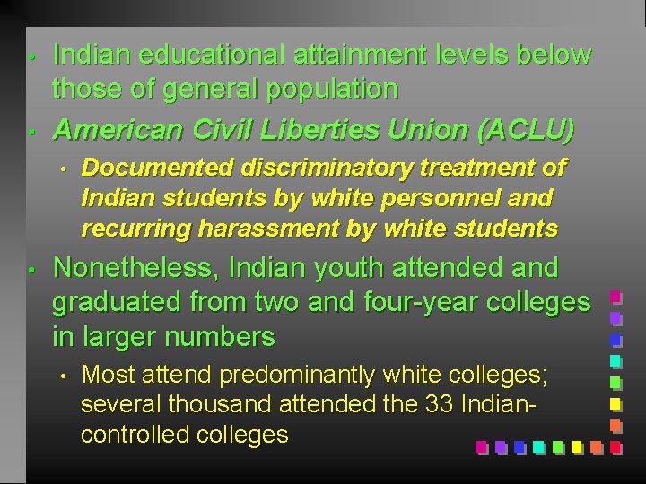  • • Indian educational attainment levels below those of general population American Civil