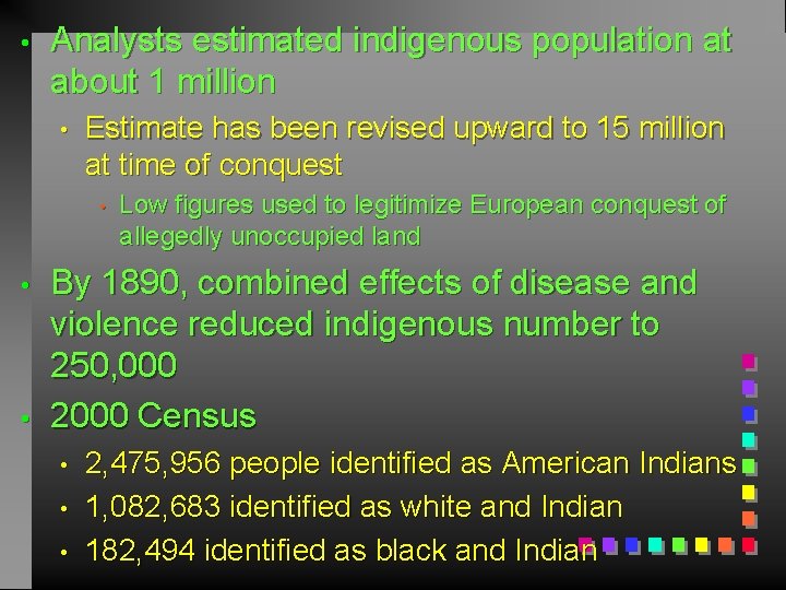  • Analysts estimated indigenous population at about 1 million • Estimate has been
