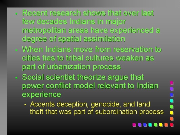  • • • Recent research shows that over last few decades Indians in