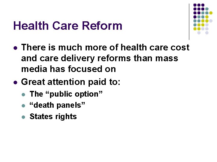 Health Care Reform l l There is much more of health care cost and