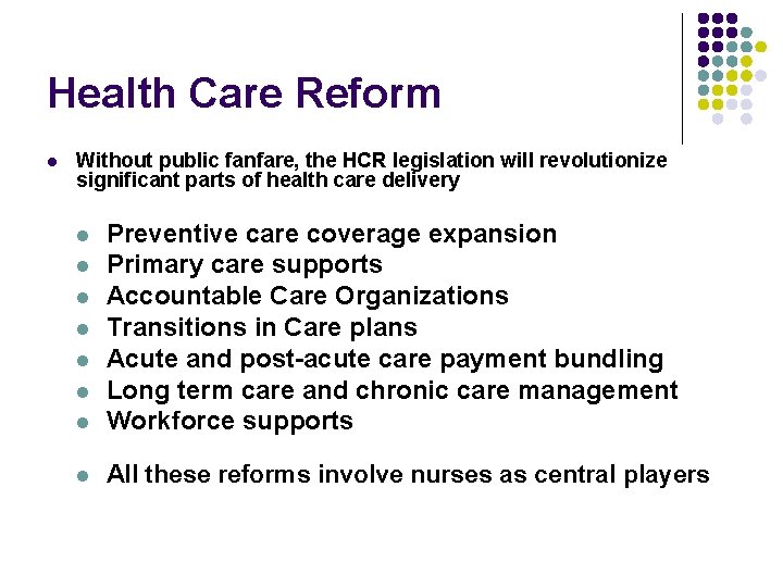 Health Care Reform l Without public fanfare, the HCR legislation will revolutionize significant parts