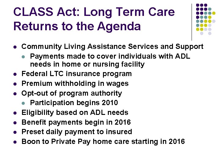 CLASS Act: Long Term Care Returns to the Agenda l l l l Community