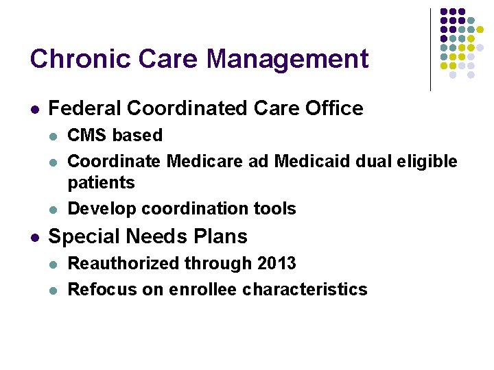 Chronic Care Management l Federal Coordinated Care Office l l CMS based Coordinate Medicare