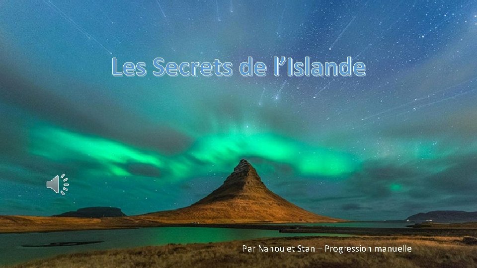 Les Secrets de l’Islande Par Nanou et Stan – Progression manuelle 