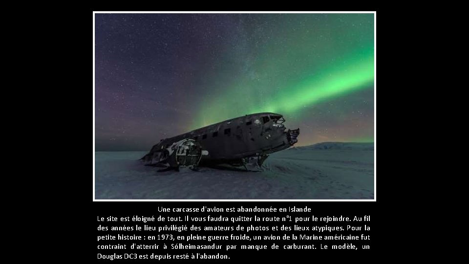 Une carcasse d'avion est abandonnée en Islande Le site est éloigné de tout. Il