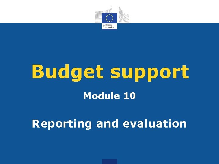 Budget support Module 10 Reporting and evaluation 