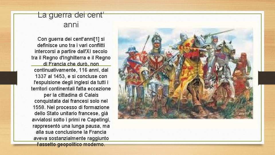 La guerra dei cent’ anni Con guerra dei cent'anni[1] si definisce uno tra i