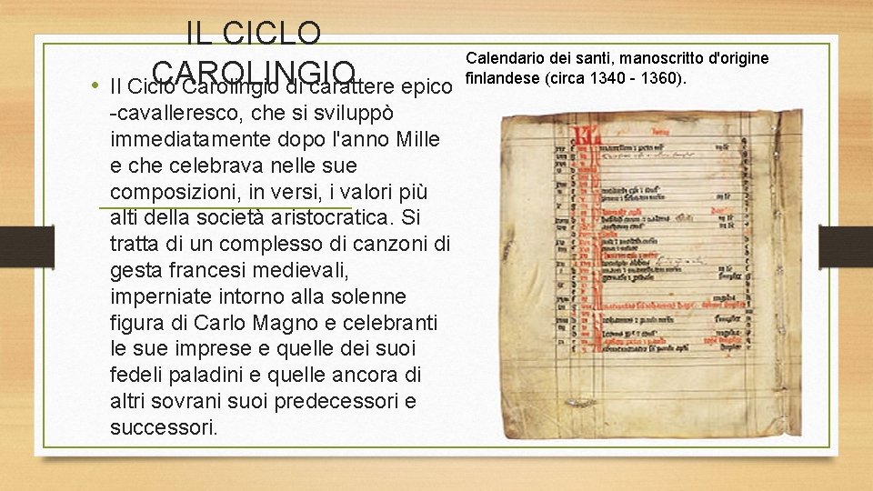  • IL CICLO CAROLINGIO Il Ciclo Carolingio di carattere epico -cavalleresco, che si