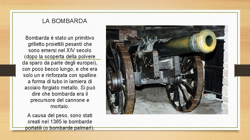 LA BOMBARDA Bombarda è stato un primitivo grilletto proiettili pesanti che sono emersi nel