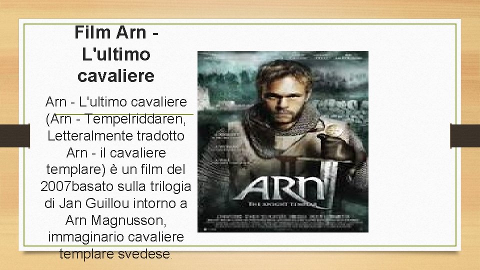 Film Arn L'ultimo cavaliere Arn - L'ultimo cavaliere (Arn - Tempelriddaren, Letteralmente tradotto Arn