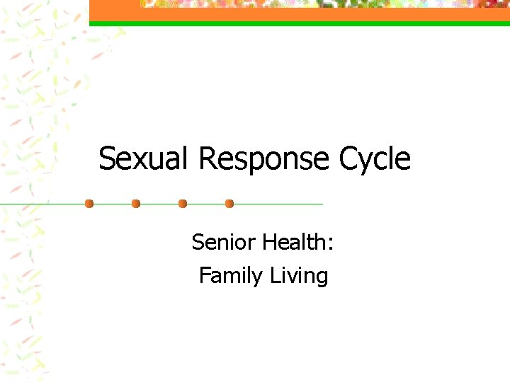 Sexual Response Cycle Senior Health: Family Living 