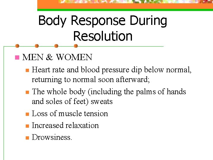 Body Response During Resolution n MEN & WOMEN n n n Heart rate and