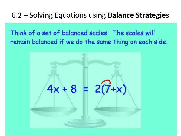6. 2 – Solving Equations using Balance Strategies 6. 2 – Solving Equations using Balance Strategies