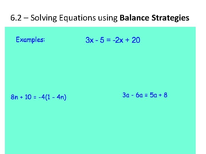 6. 2 – Solving Equations using Balance Strategies 6. 2 – Solving Equations using Balance Strategies