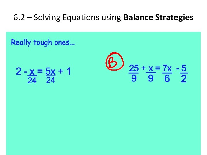 6. 2 – Solving Equations using Balance Strategies 6. 2 – Solving Equations using Balance Strategies