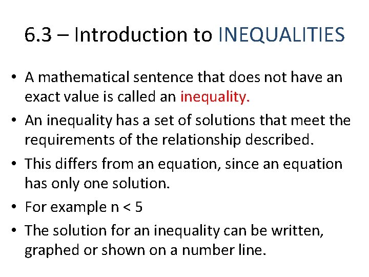 6. 3 – Introduction to INEQUALITIES • A mathematical sentence that does not have 6. 3 – Introduction to INEQUALITIES • A mathematical sentence that does not have