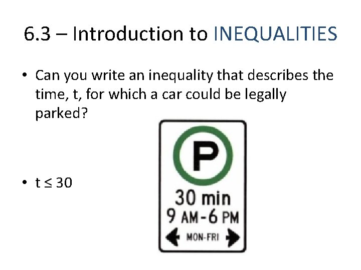 6. 3 – Introduction to INEQUALITIES • Can you write an inequality that describes 6. 3 – Introduction to INEQUALITIES • Can you write an inequality that describes