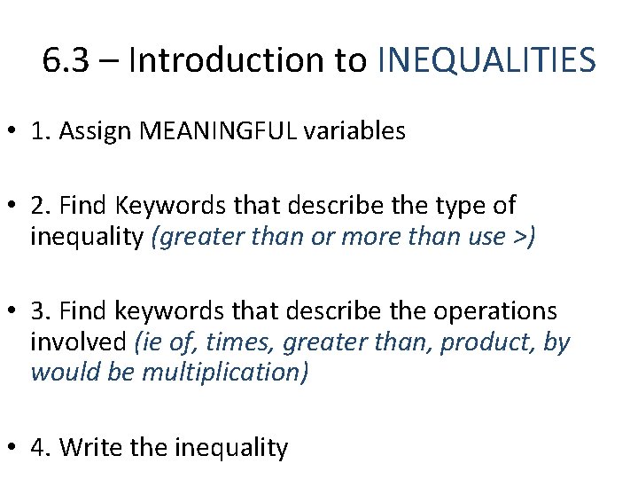 6. 3 – Introduction to INEQUALITIES • 1. Assign MEANINGFUL variables • 2. Find 6. 3 – Introduction to INEQUALITIES • 1. Assign MEANINGFUL variables • 2. Find