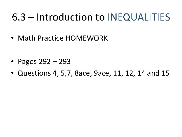 6. 3 – Introduction to INEQUALITIES • Math Practice HOMEWORK • Pages 292 – 6. 3 – Introduction to INEQUALITIES • Math Practice HOMEWORK • Pages 292 –