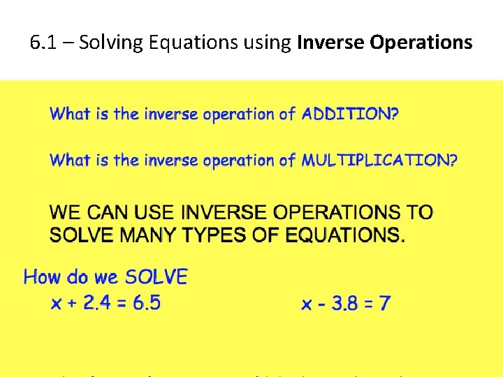 6. 1 – Solving Equations using Inverse Operations 6. 1 – Solving Equations using Inverse Operations