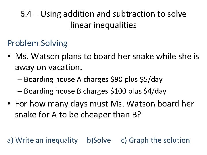 6. 4 – Using addition and subtraction to solve linear inequalities Problem Solving • 6. 4 – Using addition and subtraction to solve linear inequalities Problem Solving •