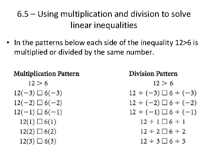 6. 5 – Using multiplication and division to solve linear inequalities • In the 6. 5 – Using multiplication and division to solve linear inequalities • In the