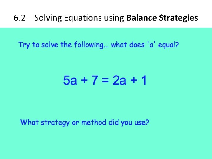 6. 2 – Solving Equations using Balance Strategies 6. 2 – Solving Equations using Balance Strategies