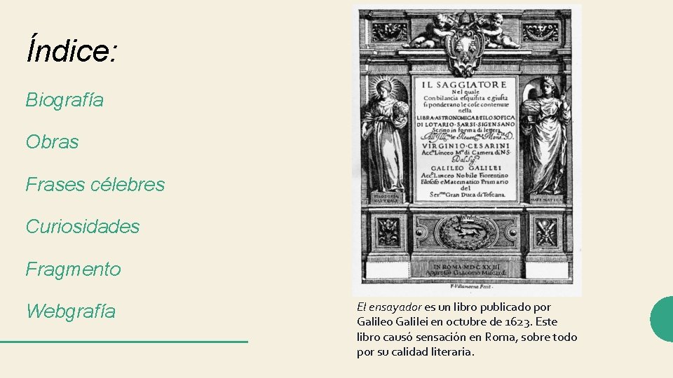 Índice: Biografía Obras Frases célebres Curiosidades Fragmento Webgrafía El ensayador es un libro publicado