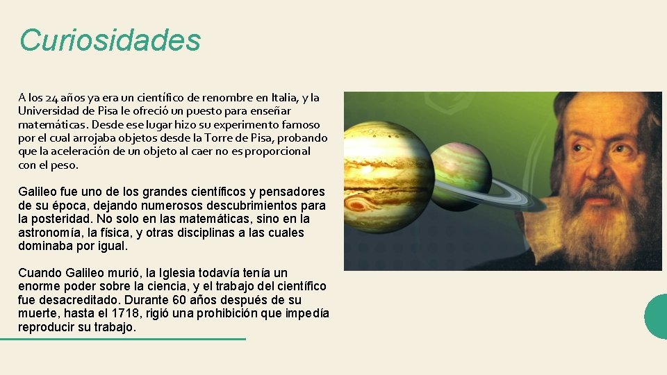 Curiosidades A los 24 años ya era un científico de renombre en Italia, y