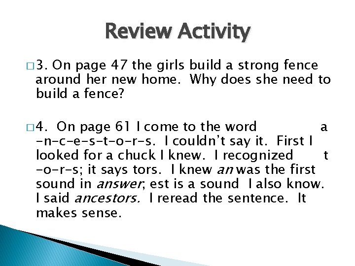 Review Activity � 3. On page 47 the girls build a strong fence around