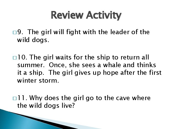 Review Activity � 9. The girl will fight with the leader of the wild