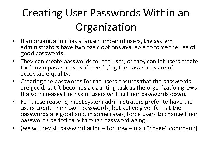 Creating User Passwords Within an Organization • If an organization has a large number