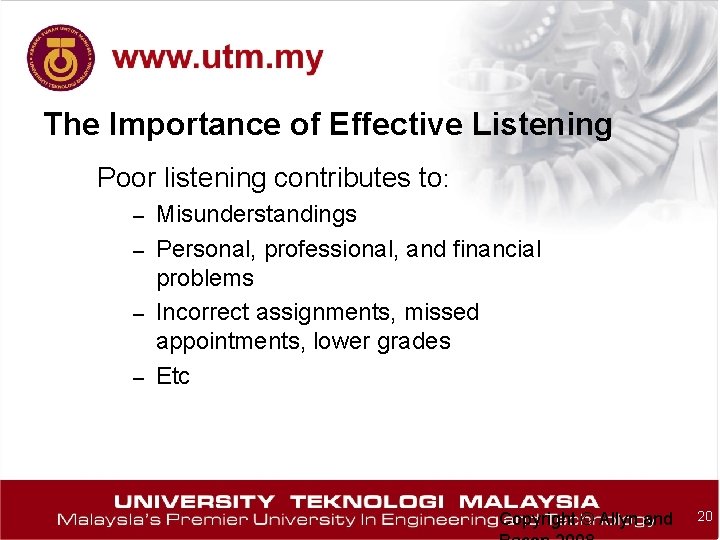 The Importance of Effective Listening Poor listening contributes to: Misunderstandings – Personal, professional, and