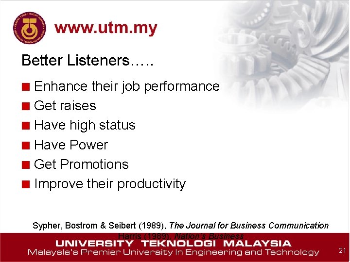 Better Listeners…. . ■ Enhance their job performance ■ Get raises ■ Have high