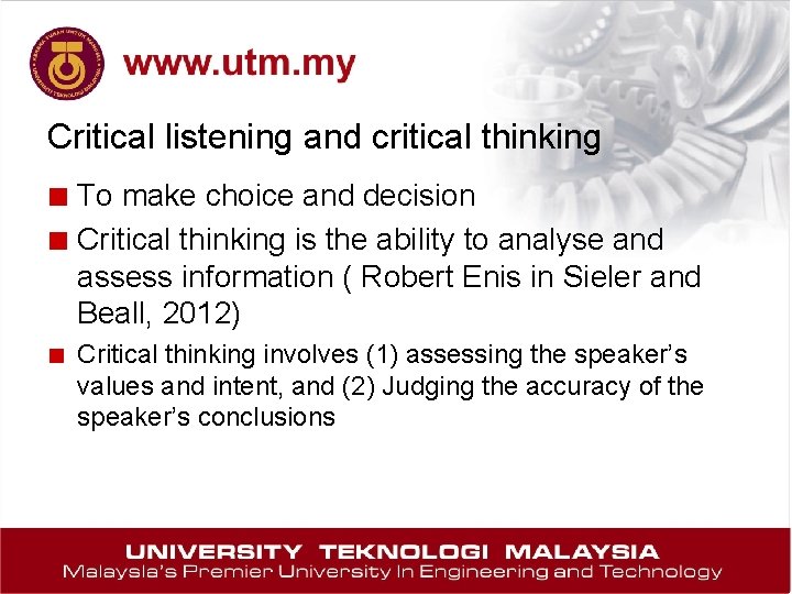 Critical listening and critical thinking ■ To make choice and decision ■ Critical thinking