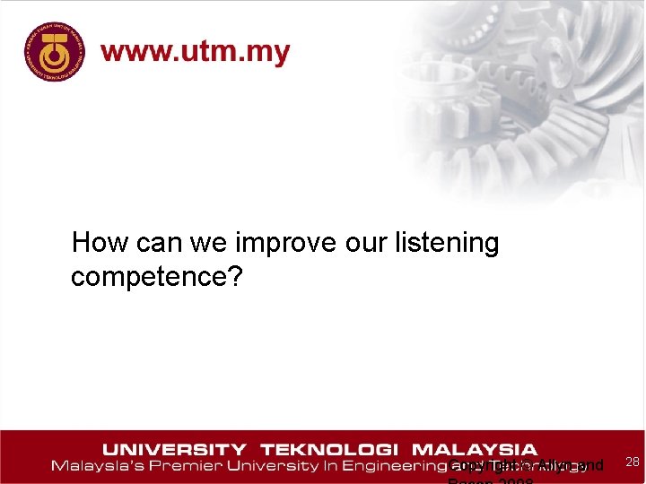 How can we improve our listening competence? Copyright © Allyn and 28 