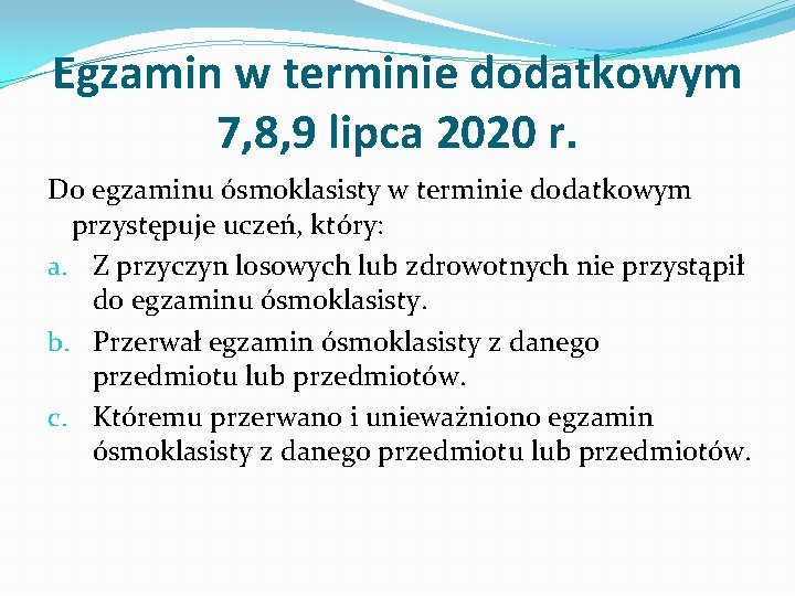 Egzamin w terminie dodatkowym 7, 8, 9 lipca 2020 r. Do egzaminu ósmoklasisty w