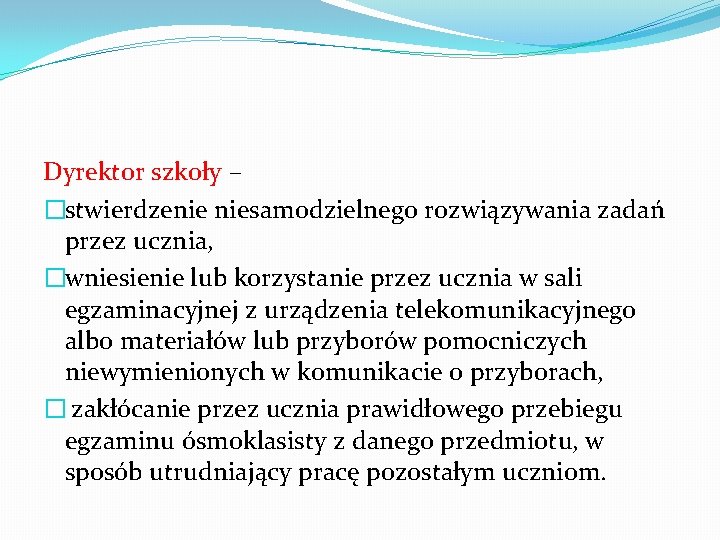 Dyrektor szkoły – �stwierdzenie niesamodzielnego rozwiązywania zadań przez ucznia, �wniesienie lub korzystanie przez ucznia