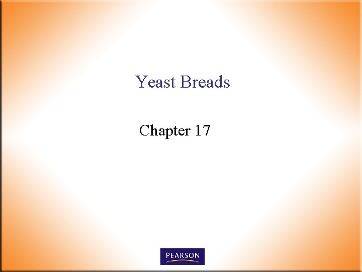 Yeast Breads Chapter 17 