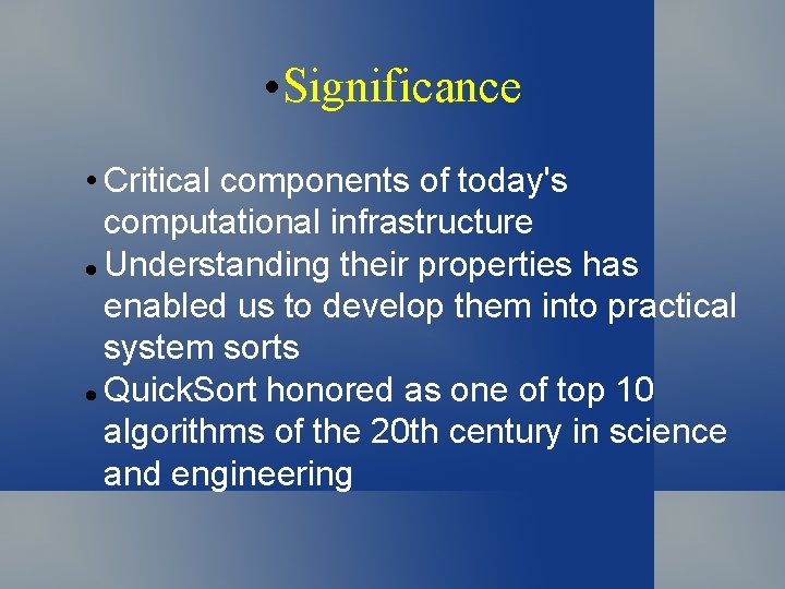  • Significance • Critical components of today's computational infrastructure l Understanding their properties