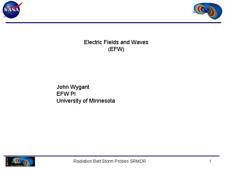 Electric Fields and Waves (EFW) John Wygant EFW PI University of Minnesota Radiation Belt