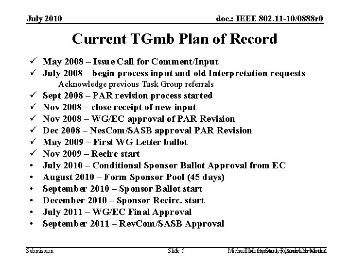 July 2010 doc. : IEEE 802. 11 -10/0888 r 0 Current TGmb Plan of