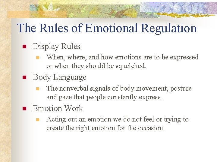 The Rules of Emotional Regulation n Display Rules n n Body Language n n
