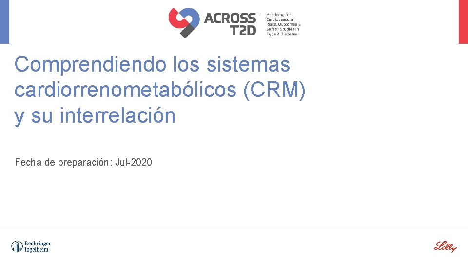 Comprendiendo los sistemas cardiorrenometabólicos (CRM) y su interrelación Fecha de preparación: Jul-2020 