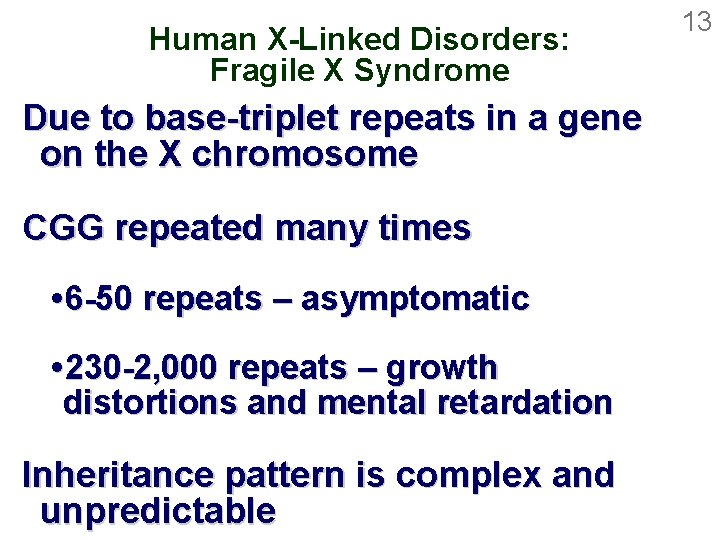 Human X-Linked Disorders: Fragile X Syndrome Due to base-triplet repeats in a gene on